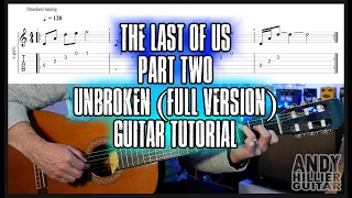 The Last of Us Part 2 Unbroken Full Version Guitar Tutorial