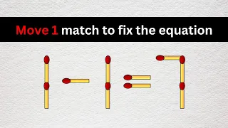 Matchstick Puzzles | Move 1 Matchstick to Fix the Equation