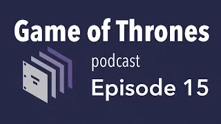 Episode 15 — Game of Thrones (feat. Alt Shift X & Just Write) | Beyond the Screenplay