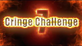 CRINGE CHALLENGE 7 ( Trés cringe 🤮 )