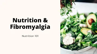 Nutrition 101 | Fibromyalgia Nutrition