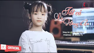 Tất Cả Là Hồng Ân || Sáng tác : Lm Huy Hoàng : Tb : Bé Khánh Vy || Official MV Thánh. Ca