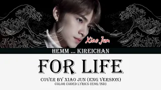For Life (English Ver.) (Cover by. XIAOJUN) Lyrics  | Lirik | Color Code Lyrics