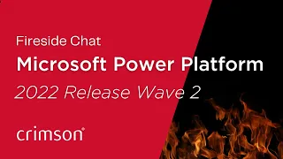 Microsoft Power Platform 2022 - Wave 2 - Fireside Chat