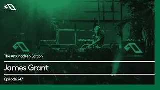 The Anjunadeep Edition 247 with James Grant (4 hour Extended Mix)