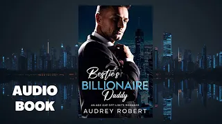 Bestie's Billionaire Daddy 🎧(Audiobook)