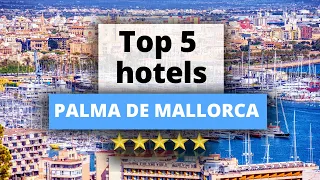 Top 5 Hotels in Palma de Mallorca, Best Hotel Recommendations