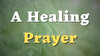 A Healing Prayer - God, You Are the God Who Heals, and I Put My Trust in You - A Prayer for Healing