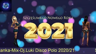 ❤️★Sylwestrowo Noworoczna Składanka Mix Dj Luki Disco Polo 202021 ★💙