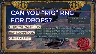 How does RNG work? Can you "rig" drops? RS3 + Other RPG's