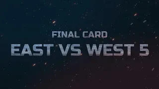 East vs West 5 | Final card: 13 supermatches