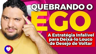 Como Quebrar o Ego e Deixá-lo Louco para Voltar? Segredo Revelado! | Allam Fillipe