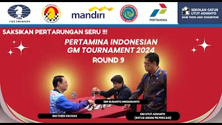 Pertamina Indonesian GM Tournament 2024 - Babak 9