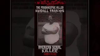 Kendall Francois, The Poughkeepsie Killer, American SERIAL KILLER