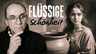 Die Flüssige Schönheit - Eine Weisheit fürs Leben