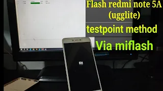 Flash Redmi Note 5A (ugglite) Via miflash,test point method