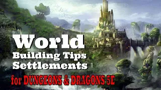 D&D: Worldbuilding Tips: Settlements