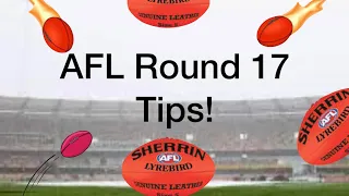 AFL Round 17 Tips!