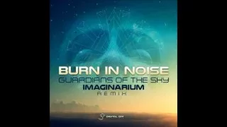 Burn In Noise - Guardians Of The Sky (Imaginarium Remix)