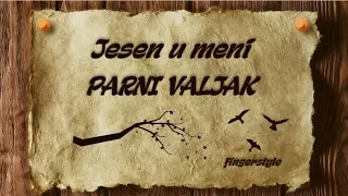 Jesen u meni - PARNI VALJAK [cover/fingerstyle/instrumental/tekst]