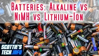 Batteries: Alkaline vs NiMH vs Lithium-ion