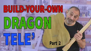 Build Your Own Dragon Tele Part 2/7