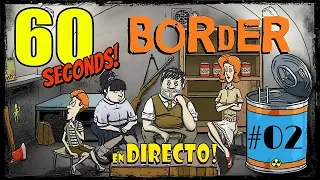 Border - 60 seconds - transmisión en DIRECTO #02