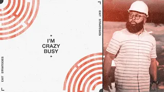 I'm Crazy Busy | Exit Strategies | Part 8 | Issac Curry