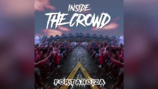 Fortanoiza - Inside The Crowd