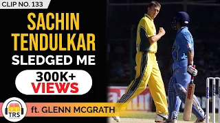 "Sachin Tendulkar Was ON FIRE That Day", Glenn McGrath | Sledging In Cricket | TheRanveerShow Clips