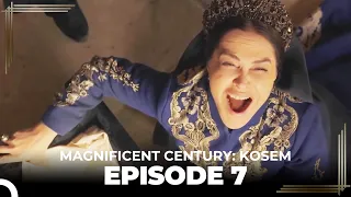 Magnificent Century: Kosem Episode 7  (Long Version)