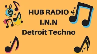 Hub Radio INN Detriot Techno