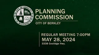 Berkley Planning Commission Meeting - May 28, 2024