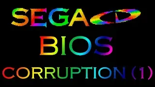 Sega CD BIOS corruption [1]