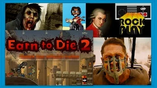 Mad Max Residente Evil Mozart LOL Earn to Die 2 | RockPlay 5