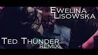 Ewelina Lisowska - W stronę słońca (VIEDO) - TED Thunder remix