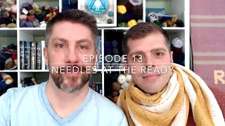 Needles at the Ready: Episode 13