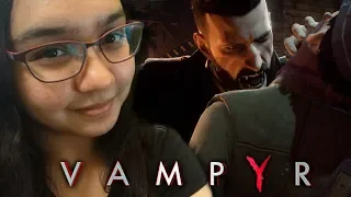 I'm A Vampire! | Vampyr Gameplay Part 1