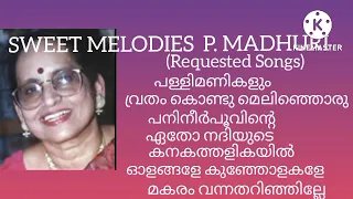 SWEET MELODIES P. MADHURI (Requested songs) (Requested by Narendran M R)