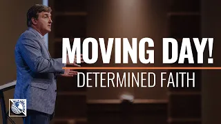 Determined Faith [Moving Day!] | Pastor Allen Jackson