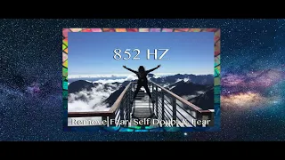 852Hz Remove Fear, Self Doubt & Subconscious Fears, AWAKEN INTUITION Love Frequency Third Eye Chakra