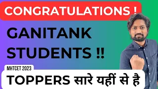 Congratulations Bachho !! MHTCET 2023 TOPPERS ! GanitAnk #mhtcet2023 #mhtcetresult