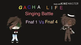 Gacha Life Singing Battle FNAF 1 Vs FNAF 4 ( Plz Read Description)