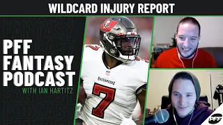 Wild Card Injury Report | PFF Fantasy Podcast | PFF