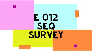 E 012 SEQ Survey