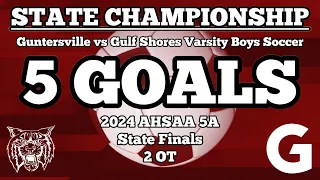 Guntersville vs Gulf Shores State Championship 2OT Boys Soccer 5 Goals Scored AHSAA 5A Finals 2024