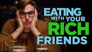 Eating With Your Rich Friends