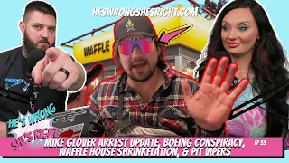 Mike Glover Arrest Update, Boeing Conspiracy, Waffle House Shrinkflation, & Pit Vipers - HWSR Ep 33