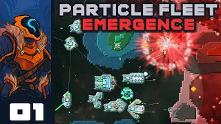 A Top-Tier Spinoff Of Creeper World - Let's Play Particle Fleet: Emergence - PC Gameplay Part 1