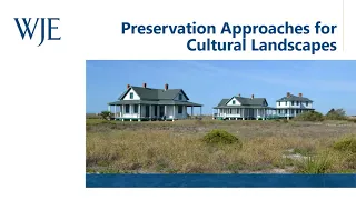 Preservation Approaches for Cultural Landscapes